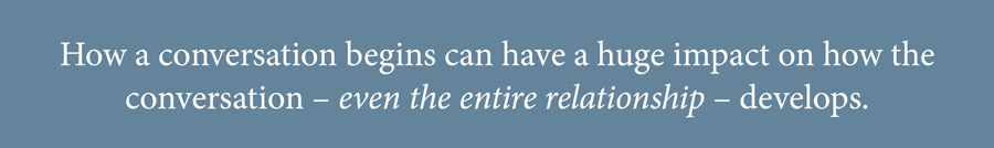 Quote-by-Robert-Hickey1 Forms of Address: How a conversation begins can have a huge impact on how the conversation - even the entire relationship - develops.